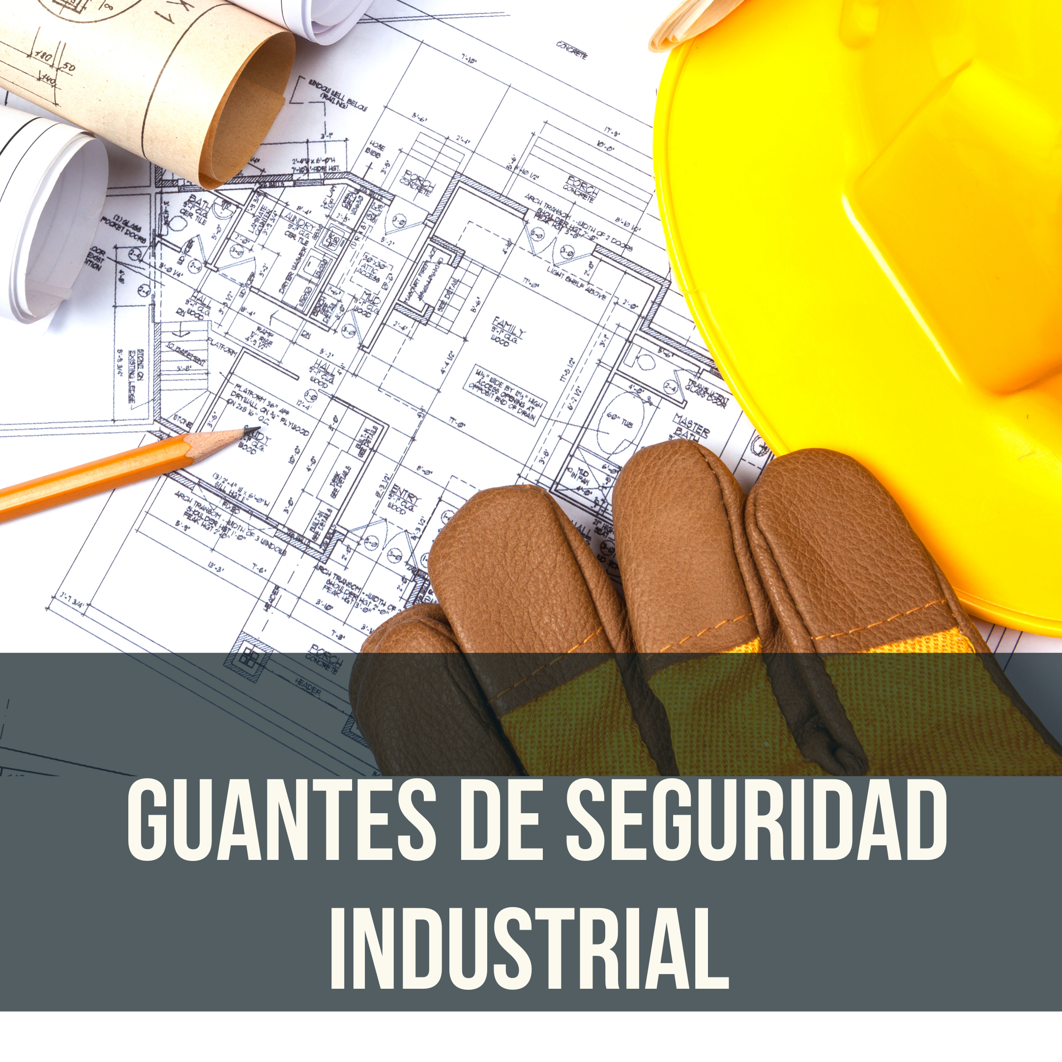 Guantes de Seguridad Industrial  en México