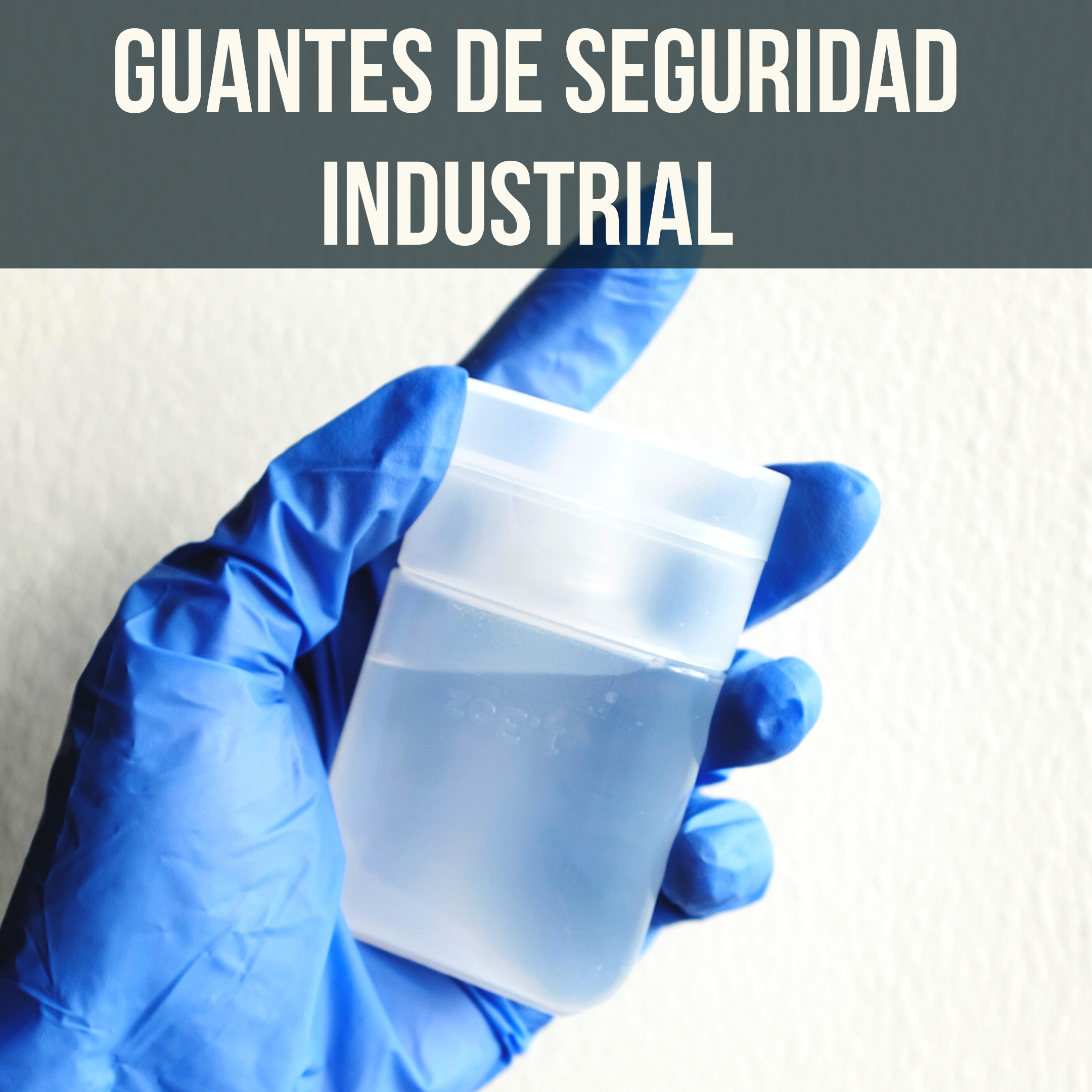 Guantes de Seguridad Industrial  en México